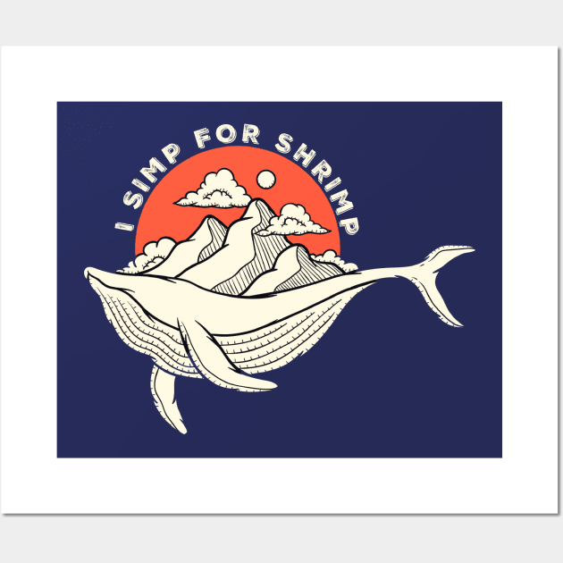 I Simp for Shrimp Wall Art by yaywow